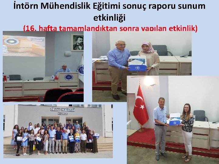 İntörn Mühendislik Eğitimi sonuç raporu sunum etkinliği (16. hafta tamamlandıktan sonra yapılan etkinlik) 