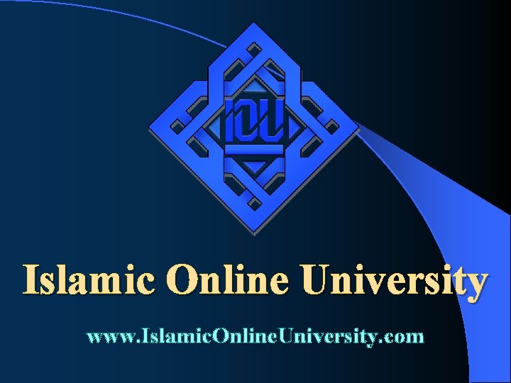 Islamic Online University www. Islamic. Online. University. com 