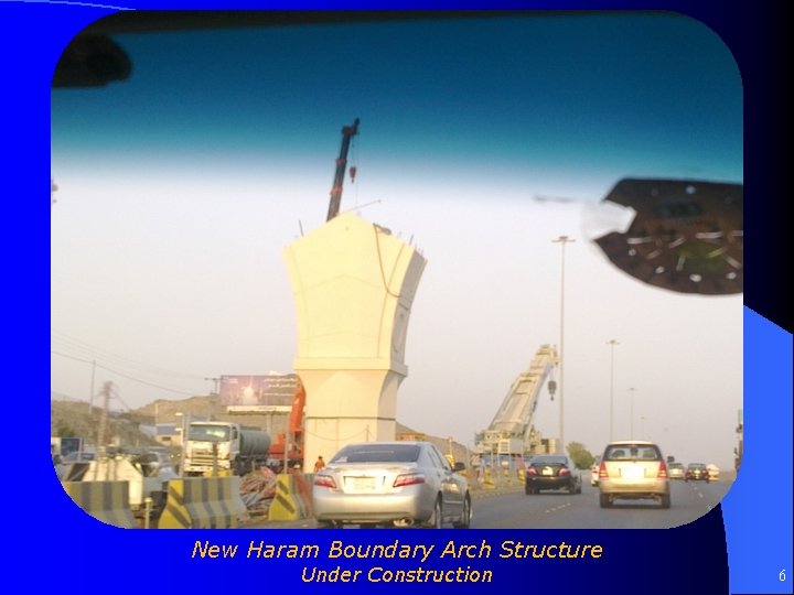 New Haram Boundary Arch Structure Under Construction 6 