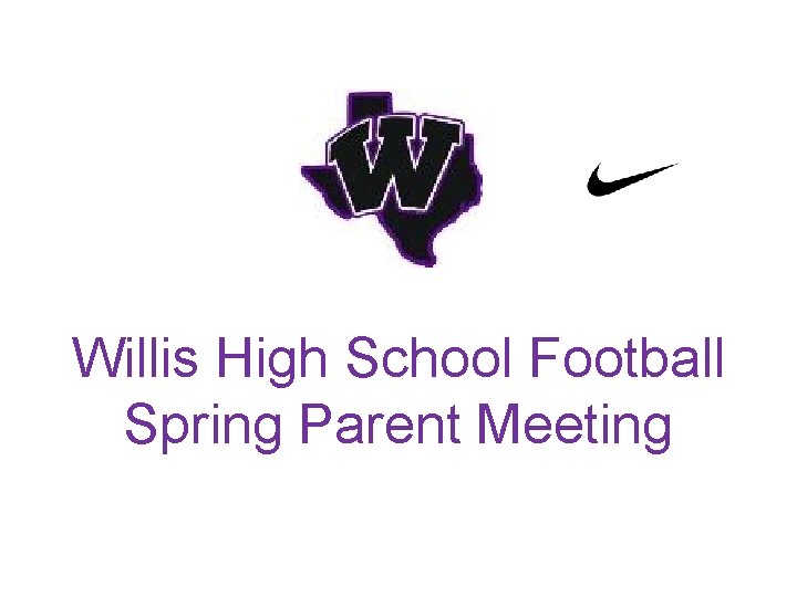 Willis High School Football Spring Parent Meeting 