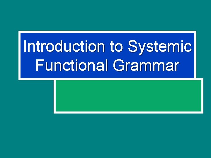 Introduction to Systemic Functional Grammar 