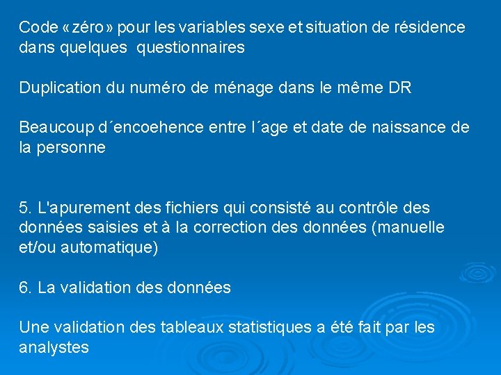 Code «zéro» pour les variables sexe et situation de résidence dans quelquestionnaires Duplication du