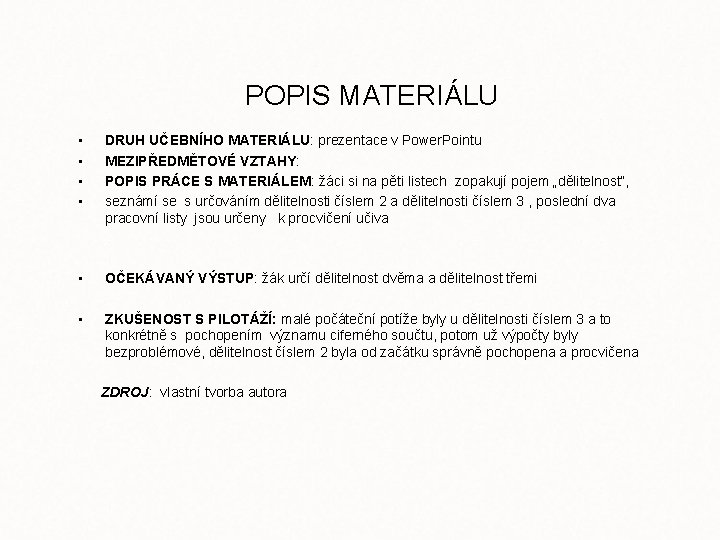 POPIS MATERIÁLU • • DRUH UČEBNÍHO MATERIÁLU: prezentace v Power. Pointu MEZIPŘEDMĚTOVÉ VZTAHY: POPIS