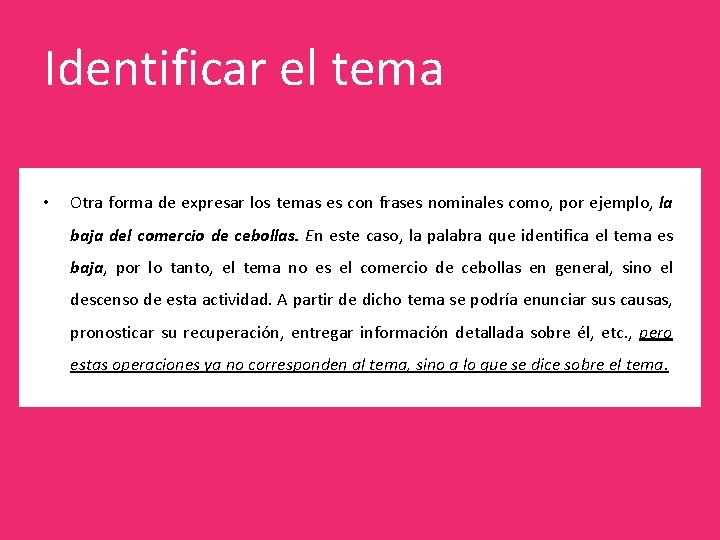 Identificar el tema • Otra forma de expresar los temas es con frases nominales