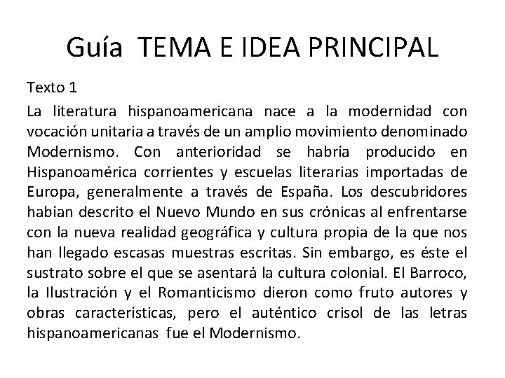 Guía TEMA E IDEA PRINCIPAL Texto 1 La literatura hispanoamericana nace a la modernidad