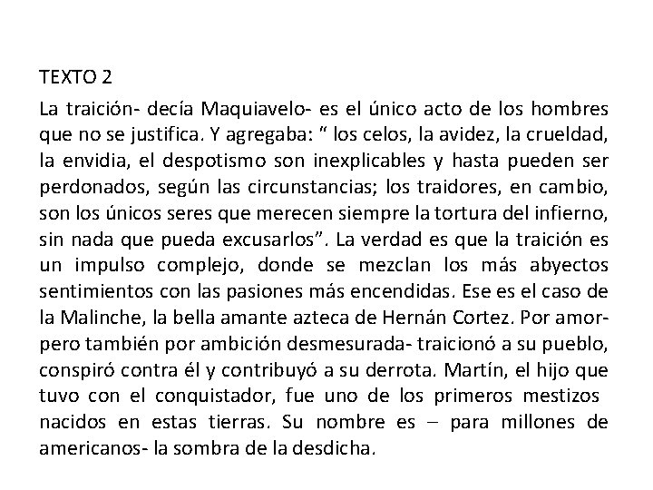 TEXTO 2 La traición- decía Maquiavelo- es el único acto de los hombres que