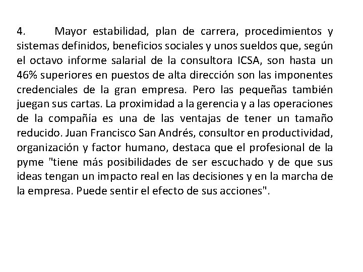 4. Mayor estabilidad, plan de carrera, procedimientos y sistemas definidos, beneficios sociales y unos