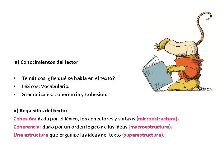  a) Conocimientos del lector: • • • Temáticos: ¿De qué se habla en