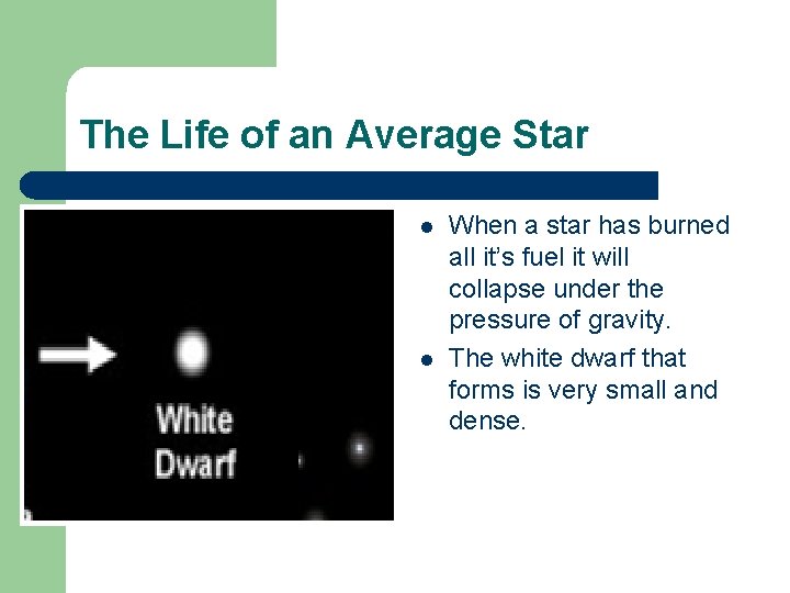 The Life of an Average Star l l When a star has burned all