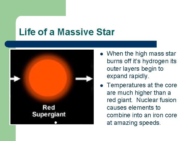 Life of a Massive Star l l When the high mass star burns off