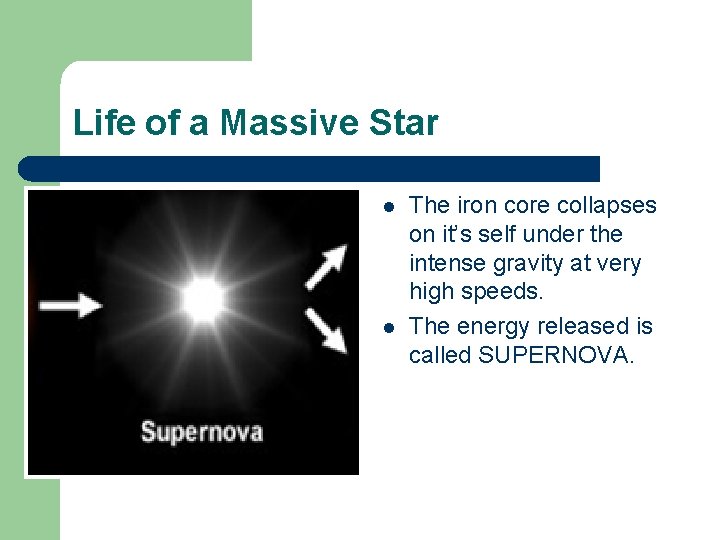 Life of a Massive Star l l The iron core collapses on it’s self