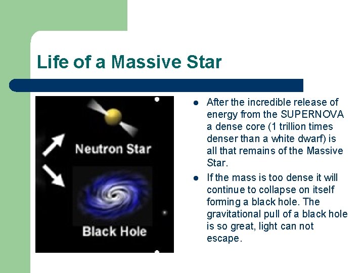 Life of a Massive Star l l After the incredible release of energy from