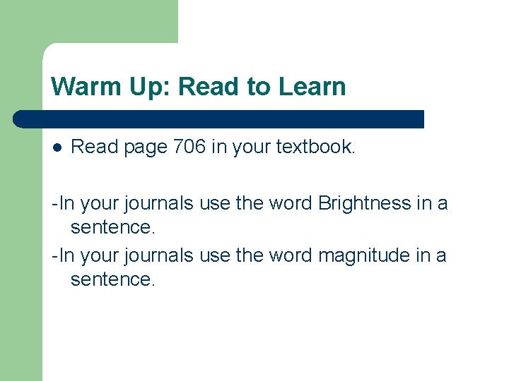 Warm Up: Read to Learn l Read page 706 in your textbook. -In your