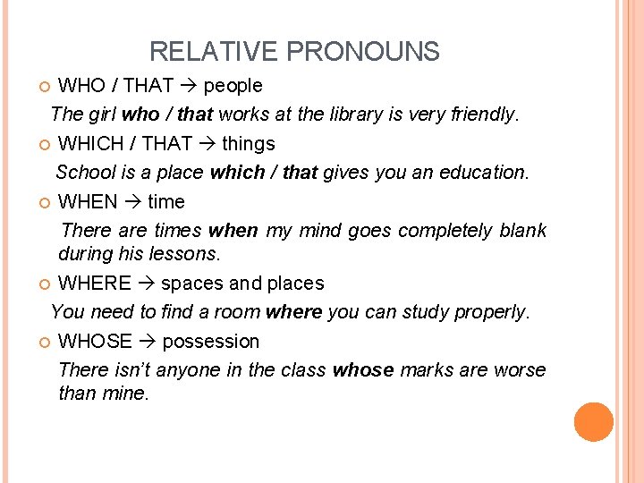 RELATIVE PRONOUNS WHO / THAT people The girl who / that works at the