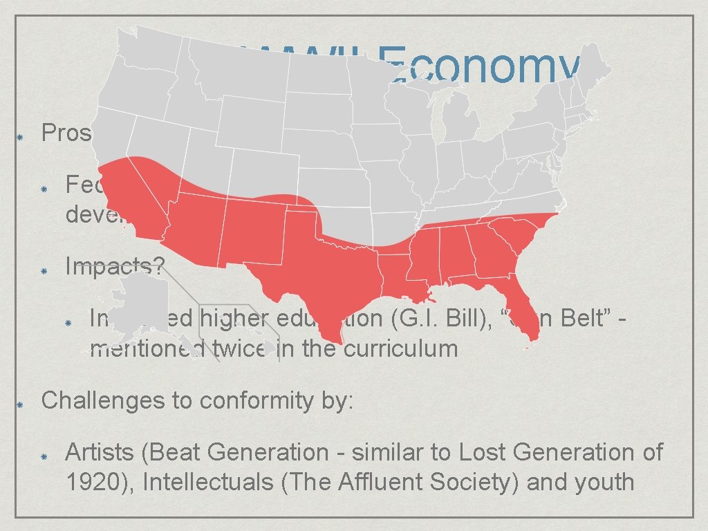 Post-WWII Economy Prosperous economy caused by: Federal spending, baby boom, technological developments Impacts? Improved