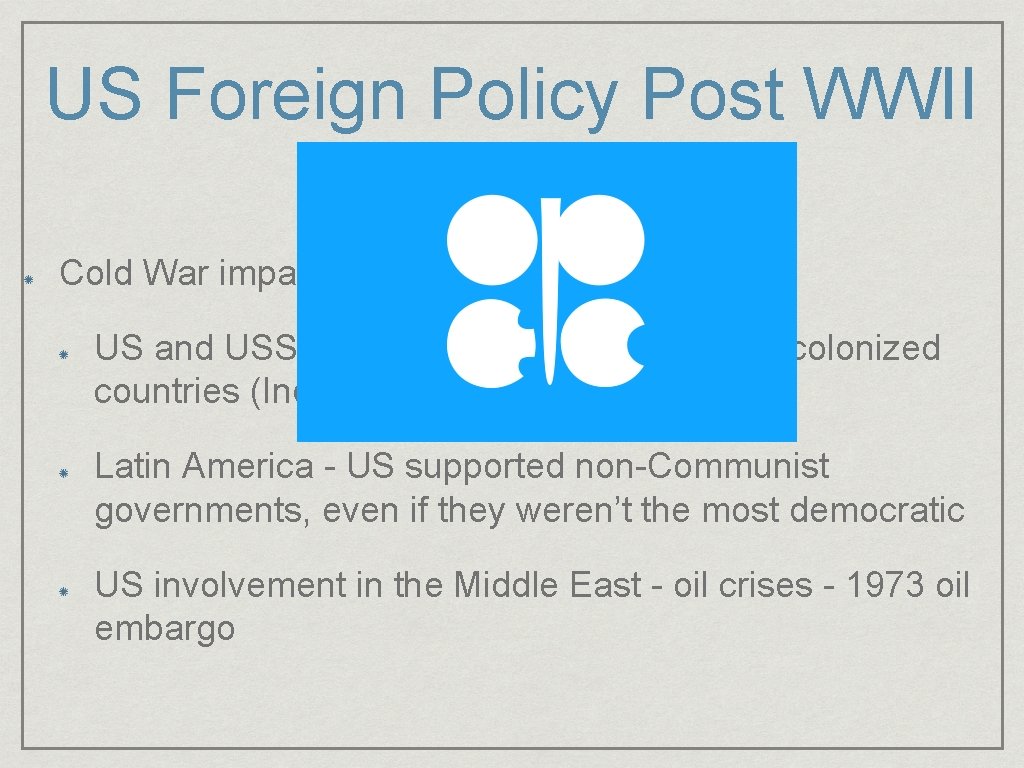 US Foreign Policy Post WWII Cold War impact on other countries/regions? US and USSR