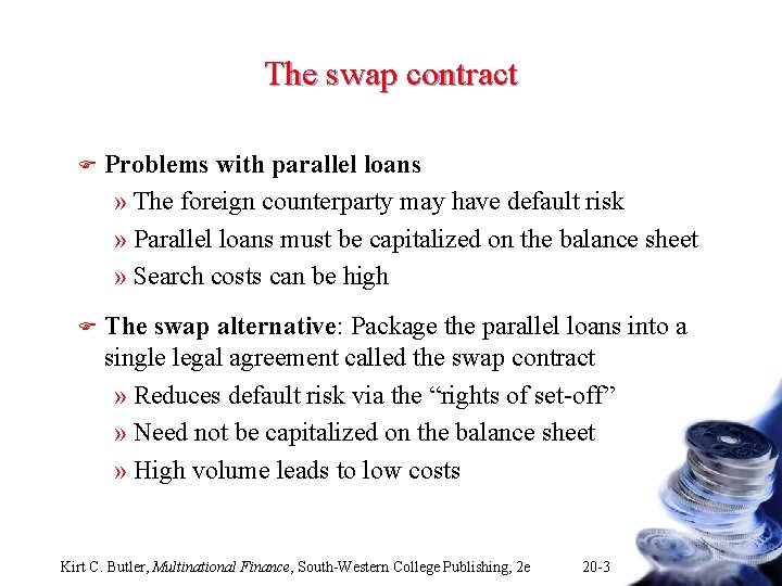 The swap contract F Problems with parallel loans » The foreign counterparty may have The swap contract F Problems with parallel loans » The foreign counterparty may have