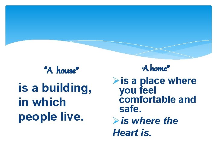 “A house” is a building, in which people live. “A home” Øis a place