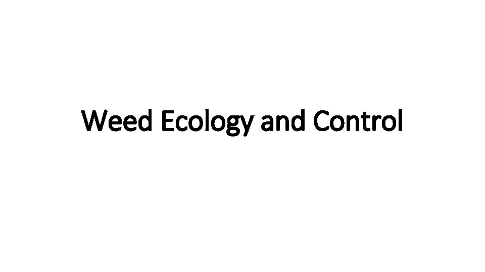 Weed Ecology and Control 