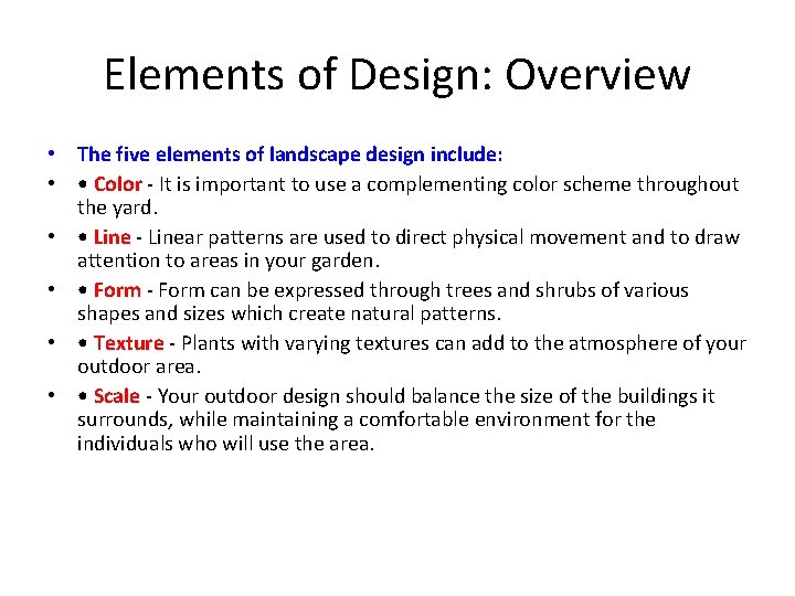 Elements of Design: Overview • The five elements of landscape design include: • •