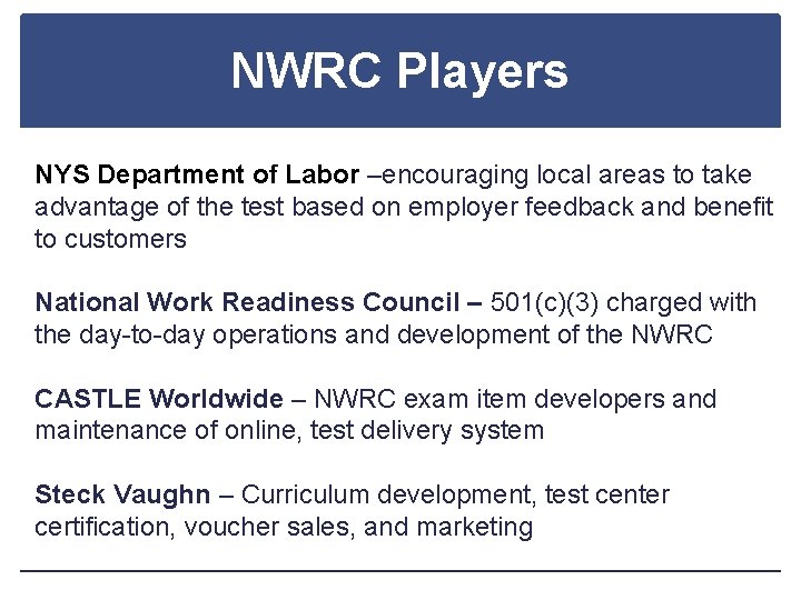 NWRC Players NYS Department of Labor –encouraging local areas to take advantage of the