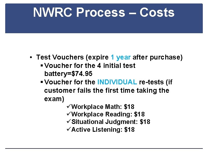 NWRC Process – Costs • Test Vouchers (expire 1 year after purchase) § Voucher