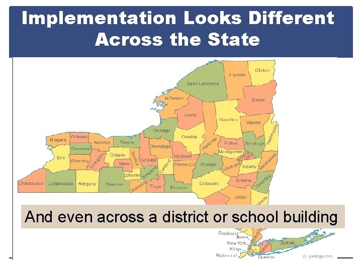 Implementation Looks Different Across the State And even across a district or school building