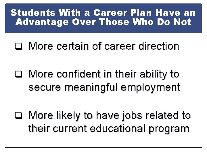 Students With a Career Plan Have an Advantage Over Those Who Do Not q