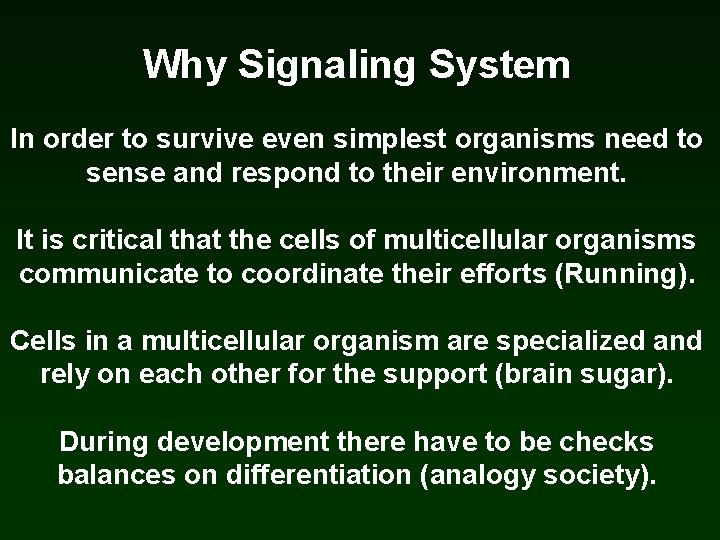 Why Signaling System In order to survive even simplest organisms need to sense and Why Signaling System In order to survive even simplest organisms need to sense and