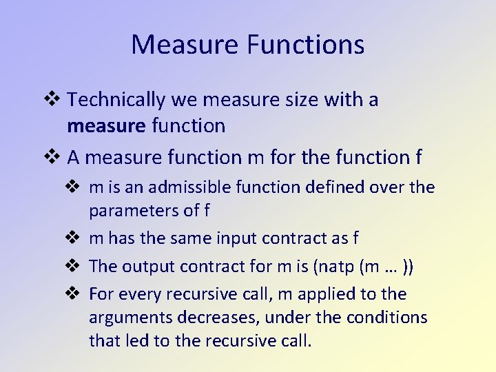 Measure Functions Technically we measure size with a measure function A measure function m