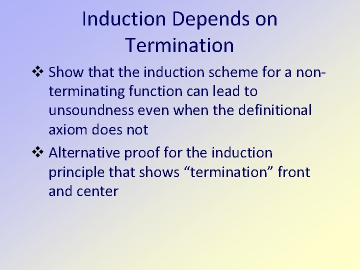 Induction Depends on Termination Show that the induction scheme for a nonterminating function can