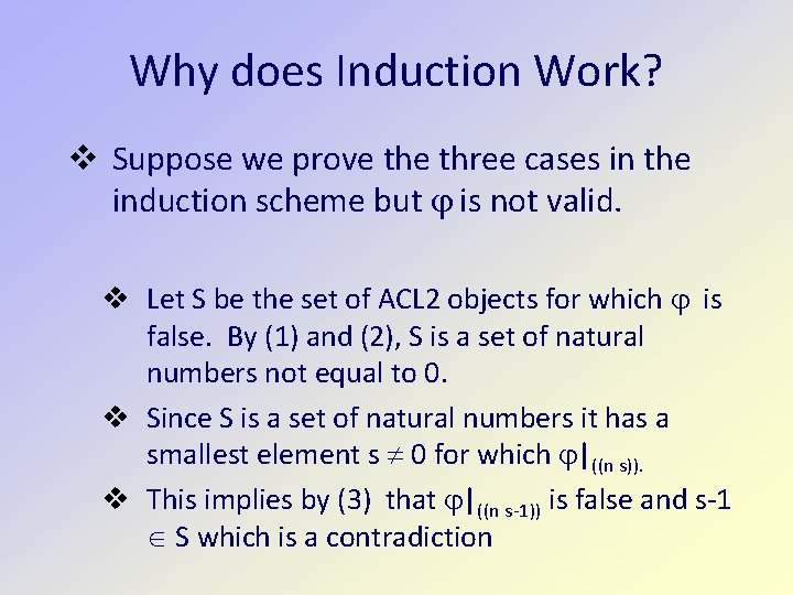 Why does Induction Work? Suppose we prove three cases in the induction scheme but
