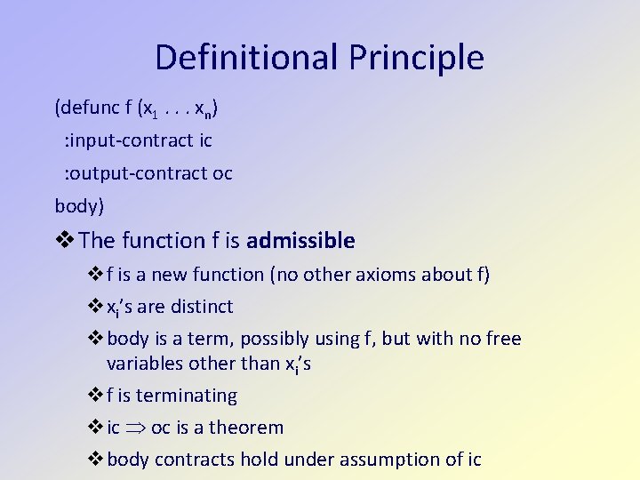 Definitional Principle (defunc f (x 1. . . xn) : input-contract ic : output-contract