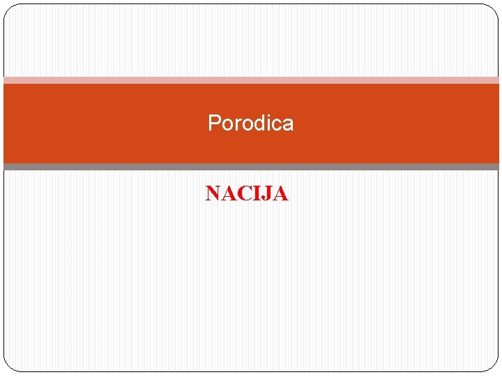 Porodica NACIJA 