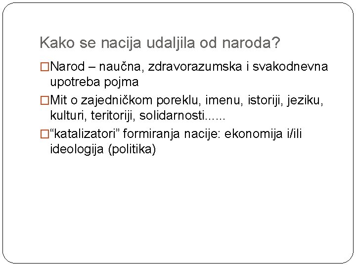 Kako se nacija udaljila od naroda? �Narod – naučna, zdravorazumska i svakodnevna upotreba pojma