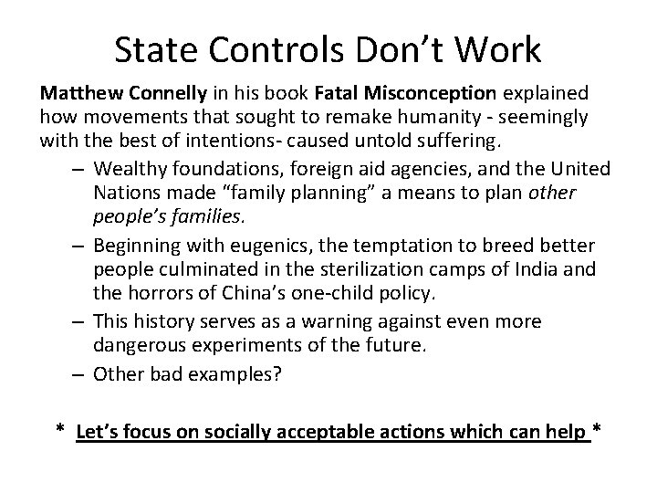 State Controls Don’t Work Matthew Connelly in his book Fatal Misconception explained how movements