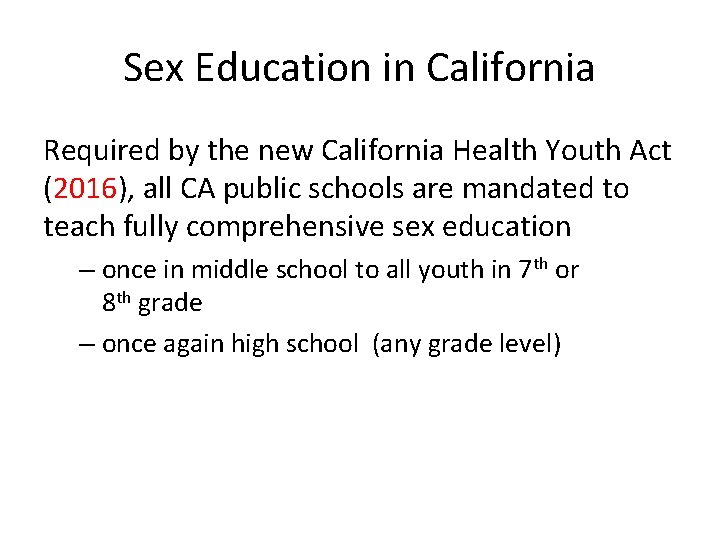 Sex Education in California Required by the new California Health Youth Act (2016), all