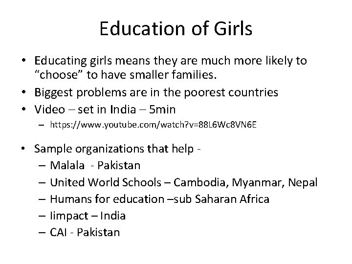 Education of Girls • Educating girls means they are much more likely to “choose”