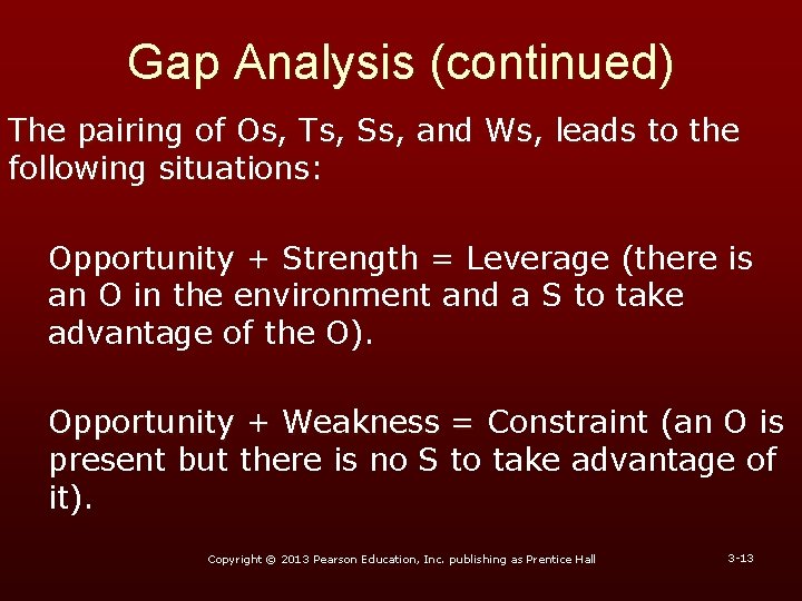 Gap Analysis (continued) The pairing of Os, Ts, Ss, and Ws, leads to the