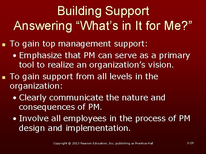 Building Support Answering “What’s in It for Me? ” n n To gain top