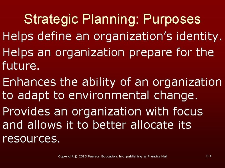 Strategic Planning: Purposes Helps define an organization’s identity. Helps an organization prepare for the