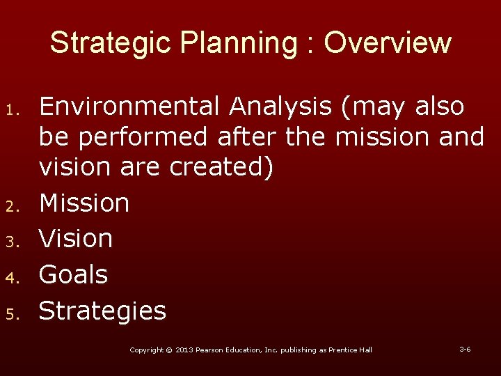 Strategic Planning : Overview 1. 2. 3. 4. 5. Environmental Analysis (may also be