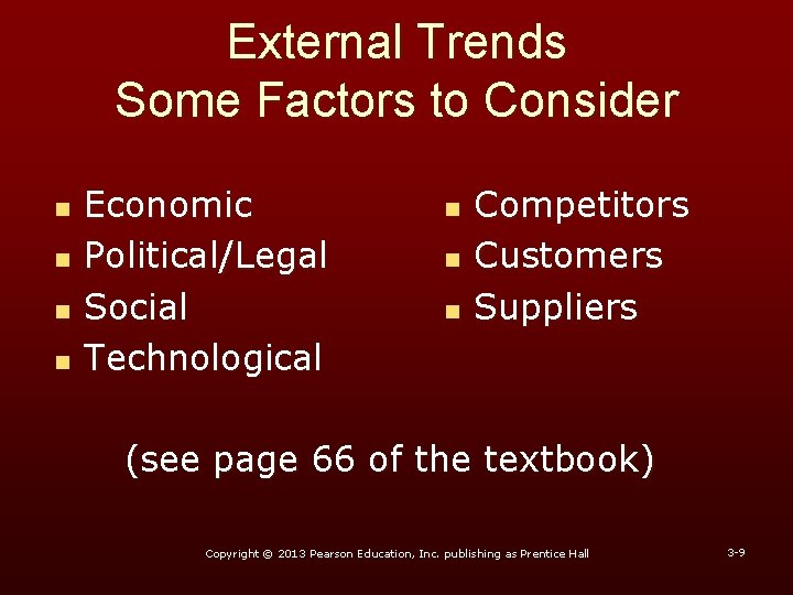 External Trends Some Factors to Consider n n Economic Political/Legal Social Technological n n