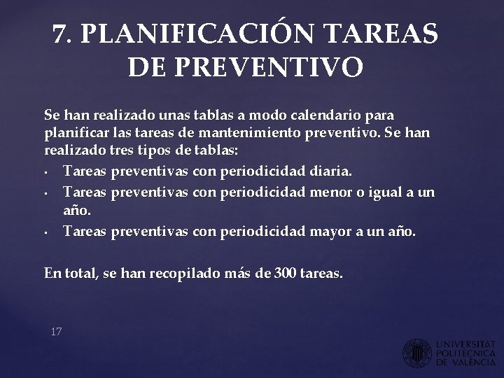 7. PLANIFICACIÓN TAREAS DE PREVENTIVO Se han realizado unas tablas a modo calendario para 7. PLANIFICACIÓN TAREAS DE PREVENTIVO Se han realizado unas tablas a modo calendario para