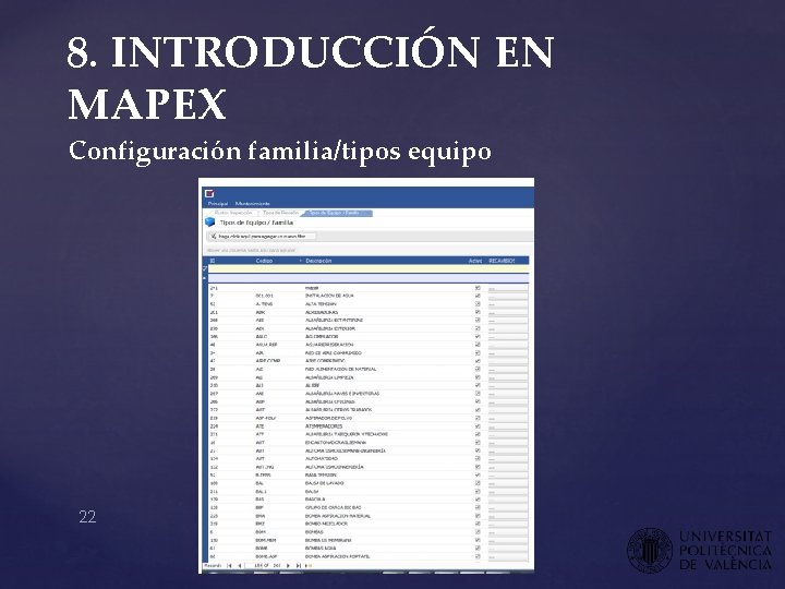 8. INTRODUCCIÓN EN MAPEX Configuración familia/tipos equipo 22 8. INTRODUCCIÓN EN MAPEX Configuración familia/tipos equipo 22