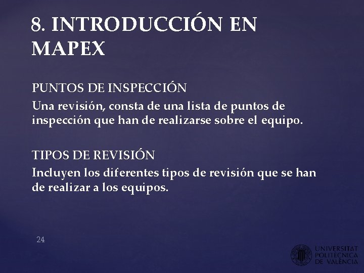 8. INTRODUCCIÓN EN MAPEX PUNTOS DE INSPECCIÓN Una revisión, consta de una lista de 8. INTRODUCCIÓN EN MAPEX PUNTOS DE INSPECCIÓN Una revisión, consta de una lista de