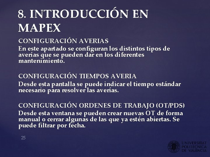 8. INTRODUCCIÓN EN MAPEX CONFIGURACIÓN AVERIAS En este apartado se configuran los distintos tipos 8. INTRODUCCIÓN EN MAPEX CONFIGURACIÓN AVERIAS En este apartado se configuran los distintos tipos