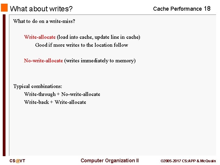 What about writes? Cache Performance 18 What to do on a write-miss? Write-allocate (load