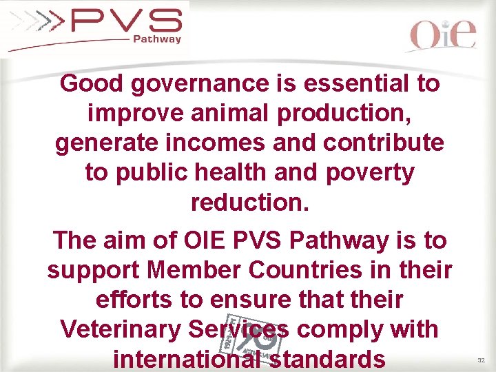 Good governance is essential to improve animal production, generate incomes and contribute to public Good governance is essential to improve animal production, generate incomes and contribute to public