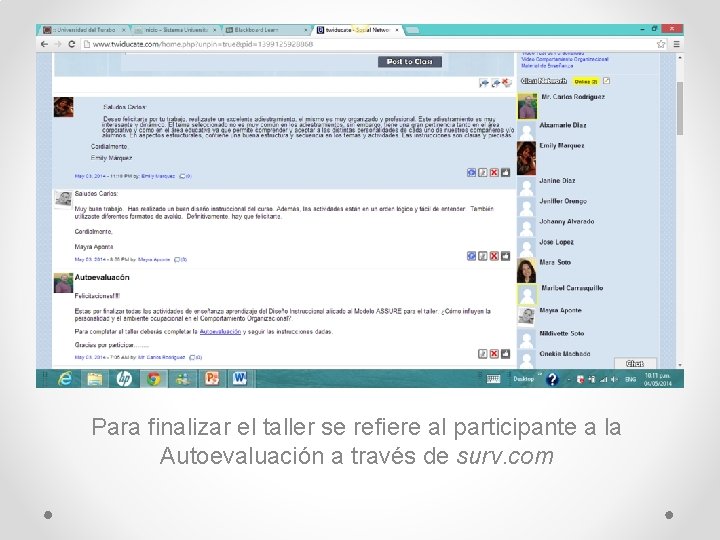 Para finalizar el taller se refiere al participante a la Autoevaluación a través de